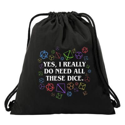 Yes I Really Do Need All These Dice Tabletop Drawstring Bag