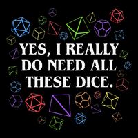 Yes I Really Do Need All These Dice Tabletop Flat Bill Trucker Hat
