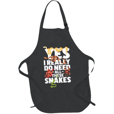 Yes I Really Do Need All These Snakes Reptile Snake Lover Full-Length Apron With Pockets