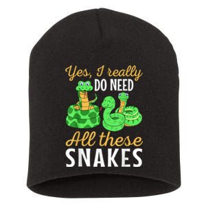 Yes I Really Do Need All These Snakes Reptile Python Short Acrylic Beanie