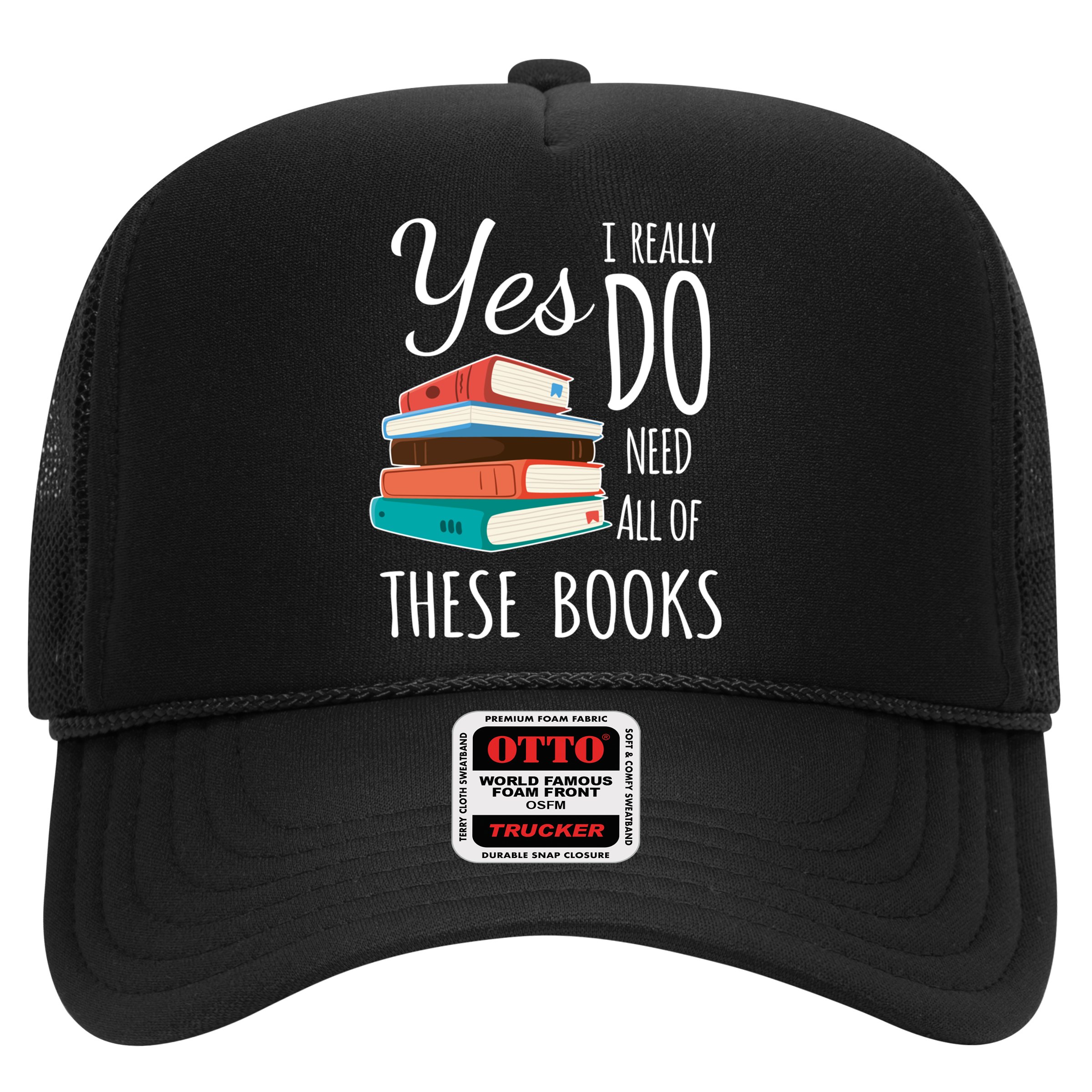 Yes I Really Do Need All Of These Books Reading Love Gift Hat