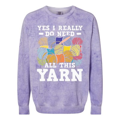 Yes I Really Do Need All This Yarn Knitting Crocheting Colorblast Crewneck Sweatshirt