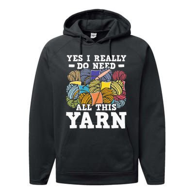 Yes I Really Do Need All This Yarn Knitting Crocheting Performance Fleece Hoodie