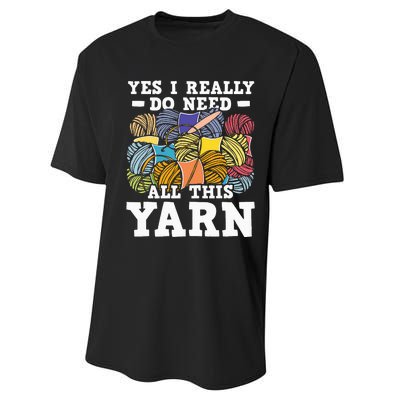 Yes I Really Do Need All This Yarn Knitting Crocheting Performance Sprint T-Shirt