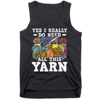 Yes I Really Do Need All This Yarn Knitting Crocheting Tank Top