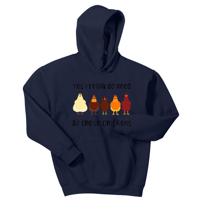 Yes I Really Do Need All These Chickens Farming Farmer Kids Hoodie