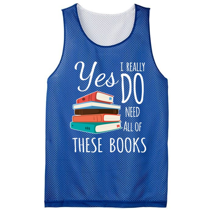 Yes I Really Do Need All Of These Books Reading Love Cute Gift Mesh Reversible Basketball Jersey Tank