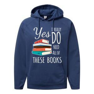 Yes I Really Do Need All Of These Books Reading Love Cute Gift Performance Fleece Hoodie