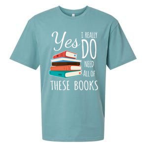 Yes I Really Do Need All Of These Books Reading Love Cute Gift Sueded Cloud Jersey T-Shirt