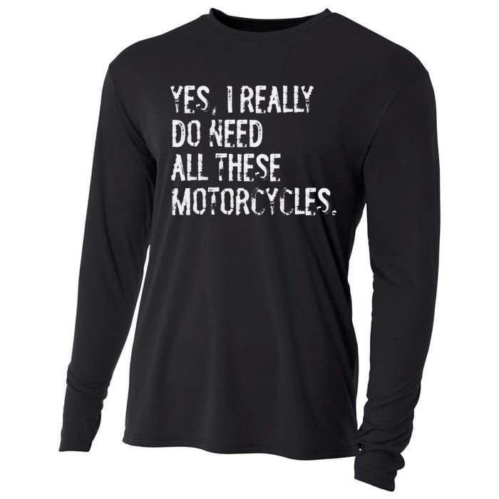 Yes I Really Do Need All These Motorcycles Funny Garage Cooling Performance Long Sleeve Crew