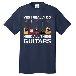 Yes I Really Do Need All These Guitars Active Tall T-Shirt