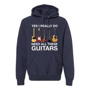 Yes I Really Do Need All These Guitars Active Premium Hoodie