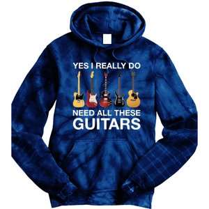 Yes I Really Do Need All These Guitars Active Tie Dye Hoodie