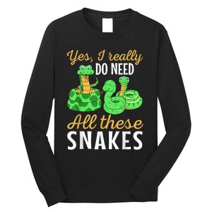 Yes I Really Do Need All These Snakes Reptile Python Long Sleeve Shirt