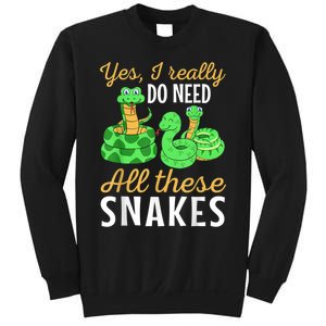 Yes I Really Do Need All These Snakes Reptile Python Sweatshirt