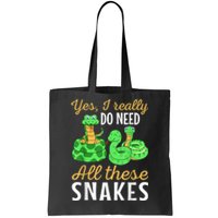 Yes I Really Do Need All These Snakes Reptile Python Tote Bag