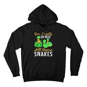 Yes I Really Do Need All These Snakes Reptile Python Tall Hoodie