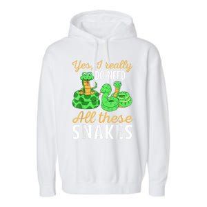 Yes I Really Do Need All These Snakes Reptile Python Garment-Dyed Fleece Hoodie