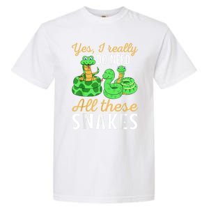 Yes I Really Do Need All These Snakes Reptile Python Garment-Dyed Heavyweight T-Shirt