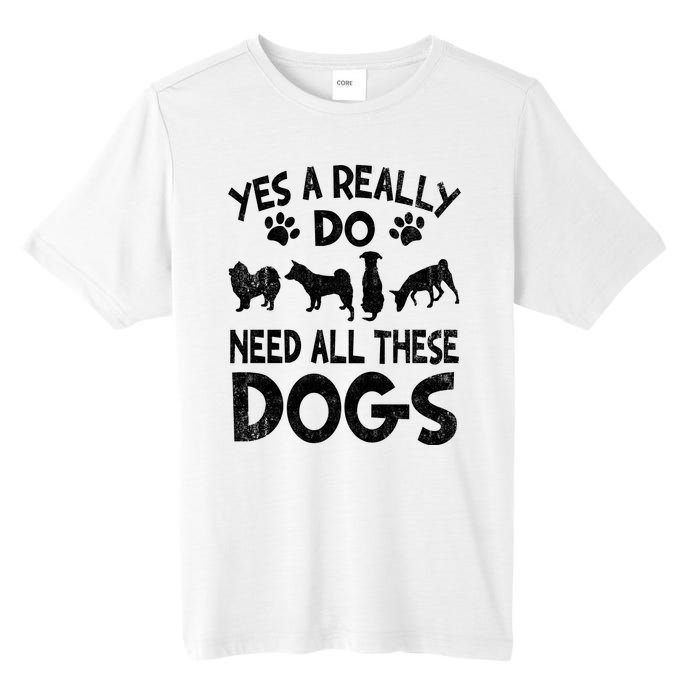 Yes I Really Do Need All These Dogs Tall Fusion ChromaSoft Performance T-Shirt