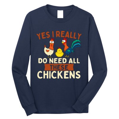 Yes I Really Do Need All These Chickens Chicken Lover Farm Long Sleeve Shirt