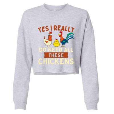 Yes I Really Do Need All These Chickens Chicken Lover Farm Cropped Pullover Crew