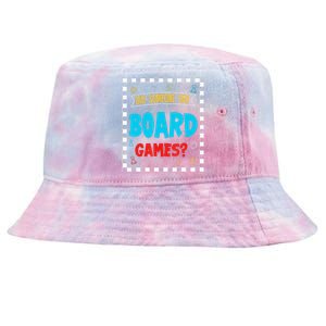 Yes I Really Do Need All These Board Games Funny Tie-Dyed Bucket Hat