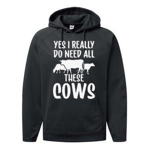 Yes I Really Do Need All These Cows Animals Lover Farm Cow Performance Fleece Hoodie