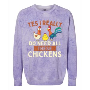 Yes I Really Do Need All These Chickens Chicken Lover Farm Colorblast Crewneck Sweatshirt