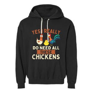 Yes I Really Do Need All These Chickens Chicken Lover Farm Garment-Dyed Fleece Hoodie