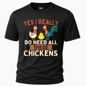 Yes I Really Do Need All These Chickens Chicken Lover Farm Cooling Performance Crew T-Shirt