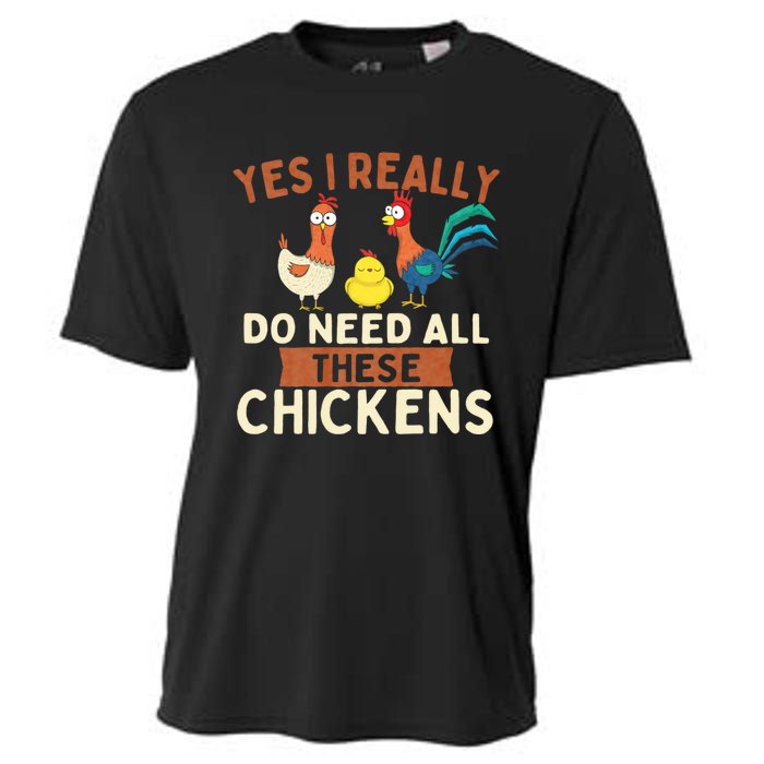 Yes I Really Do Need All These Chickens Chicken Lover Farm Cooling Performance Crew T-Shirt