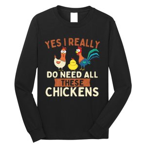 Yes I Really Do Need All These Chickens Chicken Lover Farm Long Sleeve Shirt