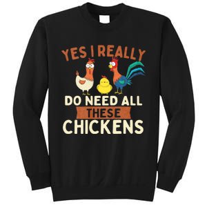 Yes I Really Do Need All These Chickens Chicken Lover Farm Sweatshirt