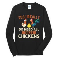 Yes I Really Do Need All These Chickens Chicken Lover Farm Tall Long Sleeve T-Shirt