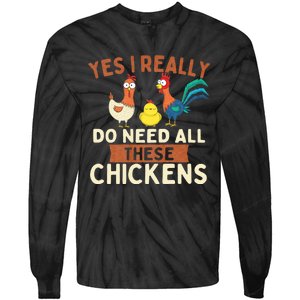 Yes I Really Do Need All These Chickens Chicken Lover Farm Tie-Dye Long Sleeve Shirt