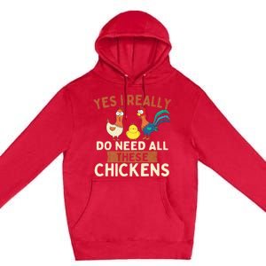 Yes I Really Do Need All These Chickens Chicken Lover Farm Premium Pullover Hoodie