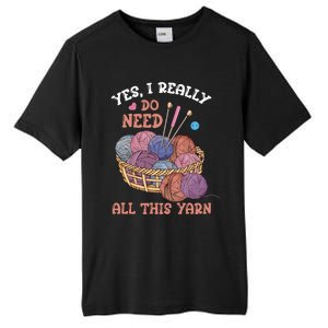 Yes I Really Do Need All This Yarn Crochet Cute Gift Tall Fusion ChromaSoft Performance T-Shirt