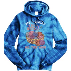 Yes I Really Do Need All This Yarn Crochet Cute Gift Tie Dye Hoodie