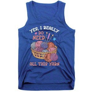 Yes I Really Do Need All This Yarn Crochet Cute Gift Tank Top