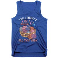 Yes I Really Do Need All This Yarn Crochet Cute Gift Tank Top