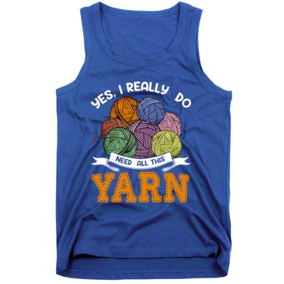 Yes I Really Do Need All This Yarn Crochet Gift Tank Top