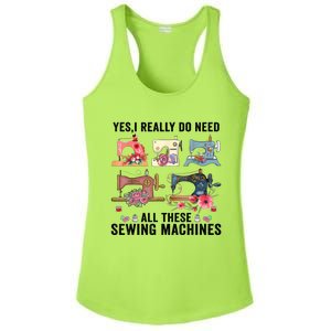 Yes I Really Do Need All These Sewing Machines Funny Gift Ladies PosiCharge Competitor Racerback Tank