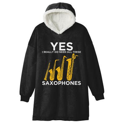 Yes I Really Do Need All These Saxophones Hooded Wearable Blanket