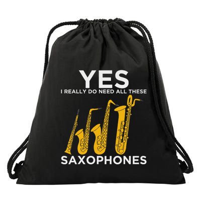 Yes I Really Do Need All These Saxophones Drawstring Bag