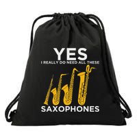 Yes I Really Do Need All These Saxophones Drawstring Bag