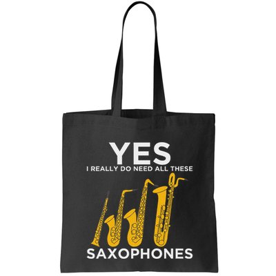 Yes I Really Do Need All These Saxophones Bag