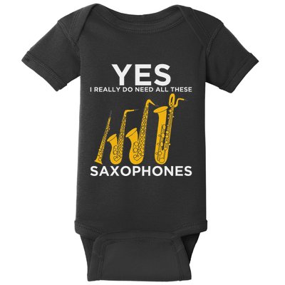 Yes I Really Do Need All These Saxophones Baby Bodysuit
