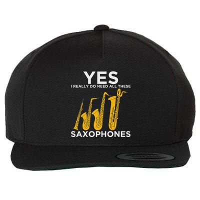 Yes I Really Do Need All These Saxophones Wool Snapback Cap