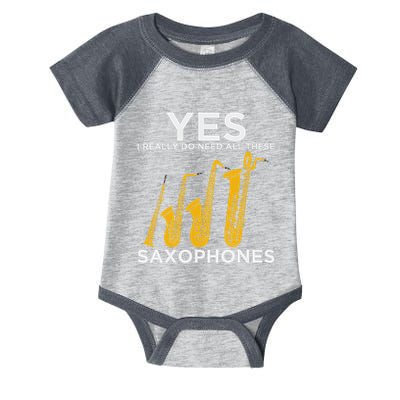 Yes I Really Do Need All These Saxophones Infant Baby Jersey Bodysuit